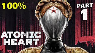 Atomic Heart 100 Walkthrough Gameplay Part 1  All Trophies amp Collectibles [upl. by Akirdna]