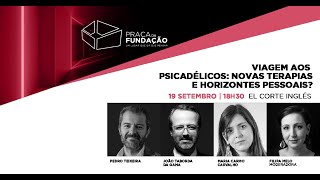 Viagem aos psicadélicos novas terapias e horizontes pessoais  Praça da Fundação [upl. by Burd]