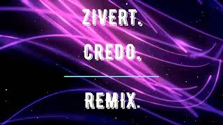 ZIVERTCredoRemix [upl. by Strickland]