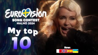 Eurovision 2024 My top 10 New 🇲🇹 🇳🇴 🇪🇸 🇺🇦 [upl. by Asalocin549]