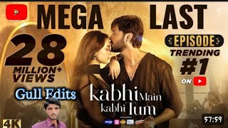 Kabhi main kabhi Tum Drama Last Episode Trending mega Last YouTube no1 Drama Fahad Mustafa Hania Amr [upl. by Nileve]