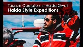 Tourism Operators on Haida Gwaii  Haida Style Expeditions [upl. by Pfeffer239]