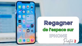 Comment regagner de lespace sur votre Iphone  2ième partie [upl. by Mellman]