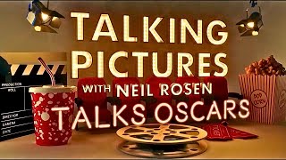 Talking Pictures w Neil Rosen Oscar Predictions Best Picture Actor amp Actress feat PerriNemiroff [upl. by Ahseekal]