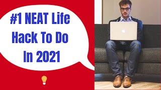 A NEAT Life Hack for 2021 Stop Doing This [upl. by Gert765]