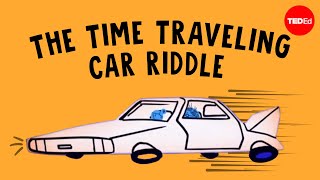 Can you solve the time traveling car riddle  Dan Finkel [upl. by Sellma]