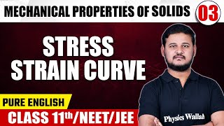 MECHANICAL PROPERTIES OF SOLIDS 03  StressStrain Curve  Physics  Class 11thNEETJEE [upl. by Aderb]