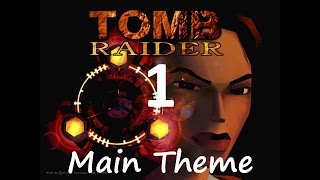 Tomb Raider 1 Music 1  Main Theme HD [upl. by Onailime776]