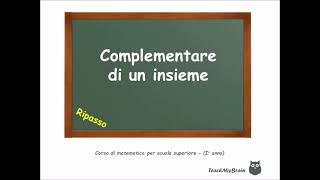 🦉 Lezione di Matematica Complementare di un insieme [upl. by Reivazx]