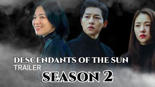 DESCENDANTS OF THE SUN SEASON 2 2024  TRAILER  BRINGING THE TRIANGLE LOVE [upl. by Hilliard185]