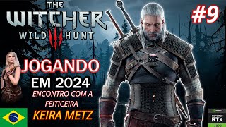 THE WITCHER 3 PARTE 9 4K ULTRA KEIRA METZ PROCURANDO UMA FEITICEIRA [upl. by Attenauqa]