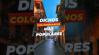 Dichos Colombianos que Todo el Mundo Debería Conocer [upl. by Oihsoy]