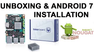 Asus Tinker Board Unboxing and Android 7 Installation [upl. by Lirbaj]