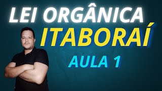 LEI ORGÂNICA ATUALIZADA  ITABORAÍ  RJ  AULA 1  2024 [upl. by Adnov]