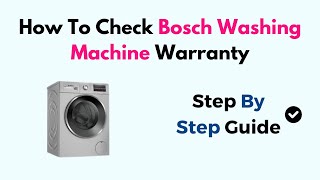 How To Check Bosch Washing Machine Warranty [upl. by Pen637]