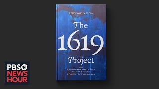 How ‘The 1619 Project’ underscores connection between slavery and modern America [upl. by Clemens]