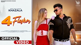 4 FLASHER OFFICIAL SONG Khazala Laddi Gill  New Punjabi Song 2024 [upl. by Leciram182]