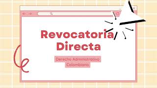 Revocatoria Directa de Actos Administrativos  Derecho Administrativo Colombiano [upl. by Joses]