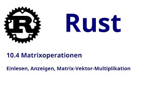 104 Rust Matrixoperationen [upl. by Ansley3]