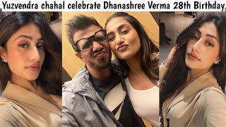 Yuzvendra chahal celebrate Dhanashree Verma 28th birthday and looking beautiful  Dhanashree [upl. by Ahserkal]