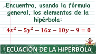 Ecuación general de la hipérbola Fórmulas y ejercicio [upl. by Ailina]