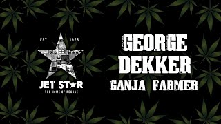 George Dekker  Ganja Farmer Official Audio  Jet Star Music [upl. by Eirtemed577]