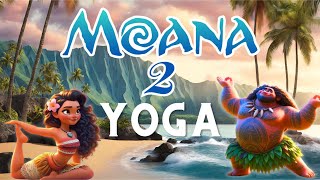 Moana 2 Yoga [upl. by Jahn]