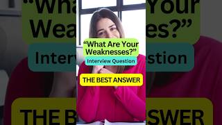 quotWhat are your weaknessesquot Interview Question  The best Answer interviewquestionsandanswers [upl. by Attirehs]