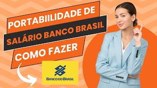 Portabilidade de salário Banco do Brasil como funciona e como fazer [upl. by Ateloj]