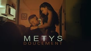 METYS  Doucement CLIP OFFICIEL [upl. by Yennaiv]