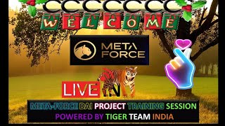 05072024 METAFORCE TRAINING SESSION TIGER TEAM INDIA [upl. by Steffi969]