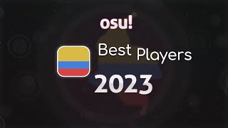 osu Colombia The Best Players 2023 [upl. by Jervis70]