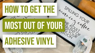 👍 How To Get The Most From Your Adhesive Vinyl [upl. by Leimaj363]