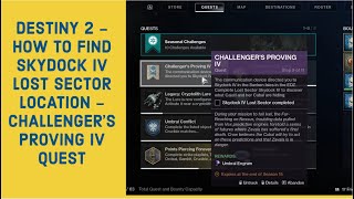 DESTINY 2  HOW TO FIND SKYDOCK IV LOST SECTOR LOCATION  CHALLENGERS PROVING IV QUEST [upl. by Atiuqahs]