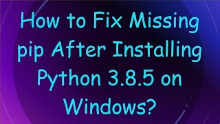 How to Fix Missing pip After Installing Python 385 on Windows [upl. by Suravart]