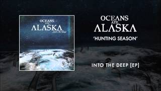 Oceans Ate Alaska  Hunting Season [upl. by Irwinn]