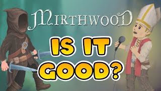 Is Mirthwood Worth Buying Now My Thoughts After 30 Hours [upl. by Schecter]