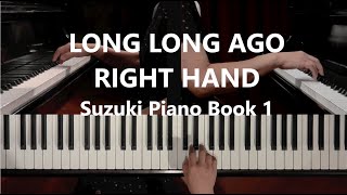 Long Long Ago  Right Hand  Suzuki Piano Book 1 [upl. by Polik]