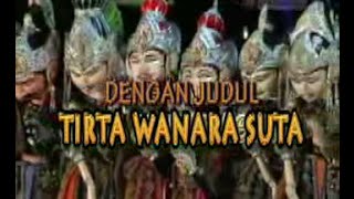 Wayang Golek TIRTA WANARA SUTA  Asep Sunandar Sunarya [upl. by Pendleton]