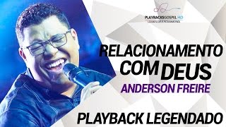 ANDERSON FREIRE  RELACIONAMENTO COM DEUS PLAYBACK LEGENDADO [upl. by Darsie881]