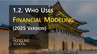 Modeling 101 12 Who Uses Financial Modeling 2025 Version [upl. by Nadda]