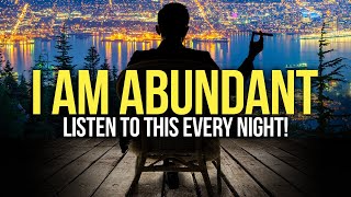 quotI AM ABUNDANT” Positive Money Affirmations to Attract Success amp Wealth  Listen Every Night [upl. by Emmuela63]