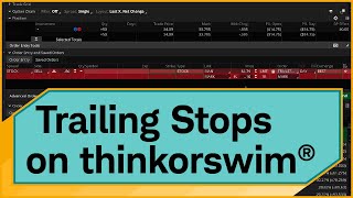 Creating Trailing Stop Orders on thinkorswim® desktop [upl. by Ainafets827]