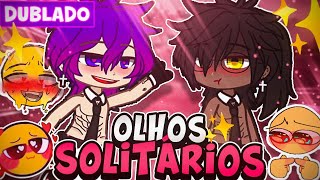 OLHOS SOLITÁRIOS ✨ YAOI BL 🏳️‍🌈 DUBLADO MINI FILME GACHA CLUB [upl. by Rehptsirhc]