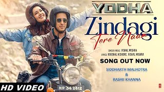 Yodha Song  Zindagi Tere Naam  Sidharth Malhotra  Raashi Khanna  Yodha Movie Song [upl. by Attenej]