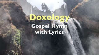 quotDoxology  Praise God from Whom All Blessings Flowquot  Gospel Hymn [upl. by Drud]