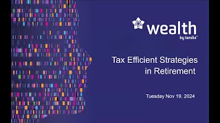 Tandia Wealth Webinar  Tax Efficient Strategies in Retirement [upl. by Juline]