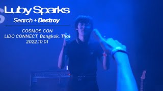 Luby Sparks  Search  Destroy COSMOS CON  LIDO CONNECT Bangkok Thai 20221001 [upl. by Halet326]