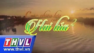 THVL  Cuộc phiêu lưu của Hai Lúa – Phần 2 tập 4 [upl. by Ayotel818]