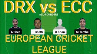 DRX vs ECC Dream11 Prediction  DRX vs ECC Dream11 Team  DRX vs ECC  EUROPEAN T10 CRICKET LEAGUE [upl. by Anisamot]